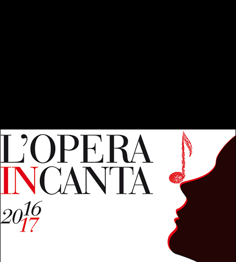 Stagione 2016-2017 L’OPERA INCANTA 2016 Teatro Regio di Torino