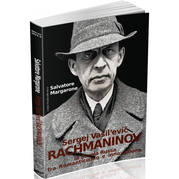 IN ARRIVO NELLE LIBRERIE IL NUOVO LIBRO DI SALVATORE MARGARONE: “Sergej Vasil’evič Rachmaninov e la Scuola Russa”