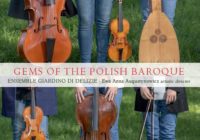 Gems of the Polish Baroque – Ensemble Giardino di Delizie